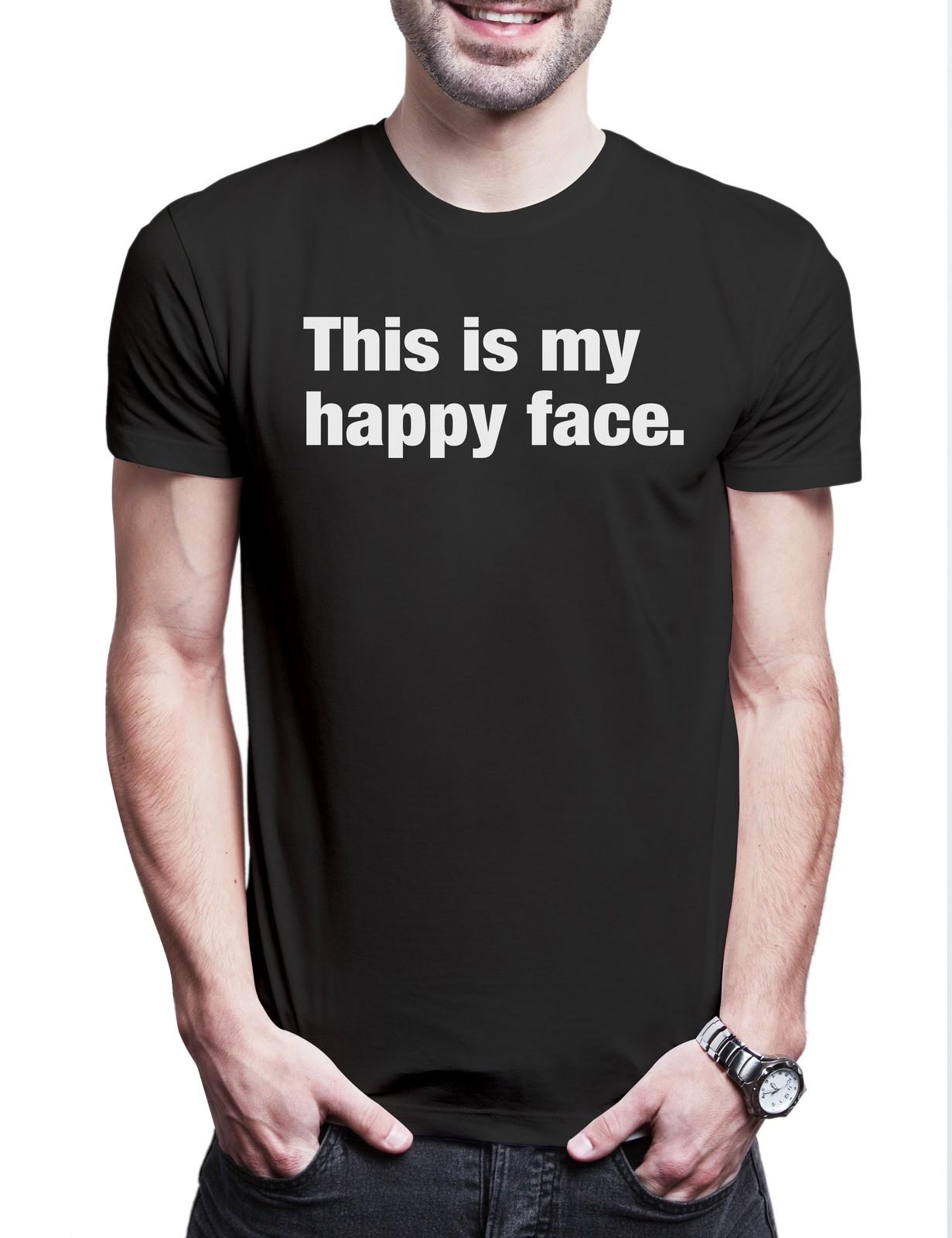 This Is My Happy Face B Mens T-Shirt Slogan Saying Theme Fun Fun Comedy Joke 4XL