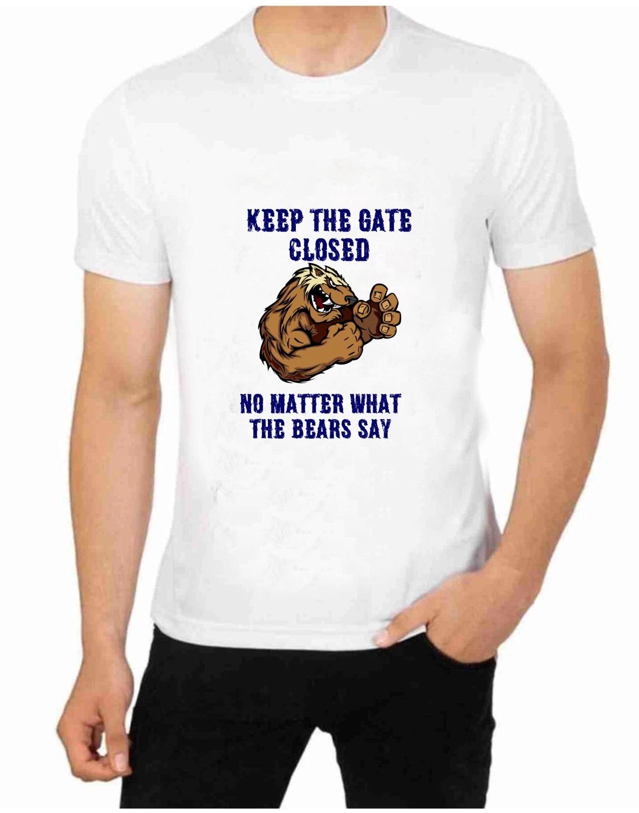 Keep the Door Closed No Matter What The Bears Say T-Shirt S