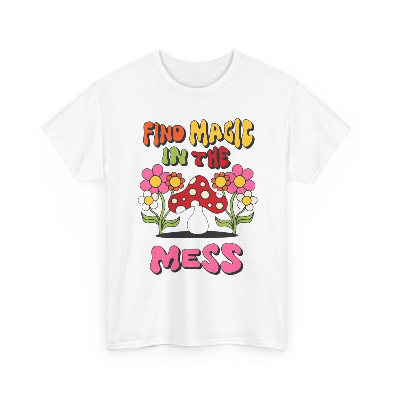 Find Magic In The Mess Mushrooms Graphic T Shirt Unisex Heavy Cotton Tee 3XL