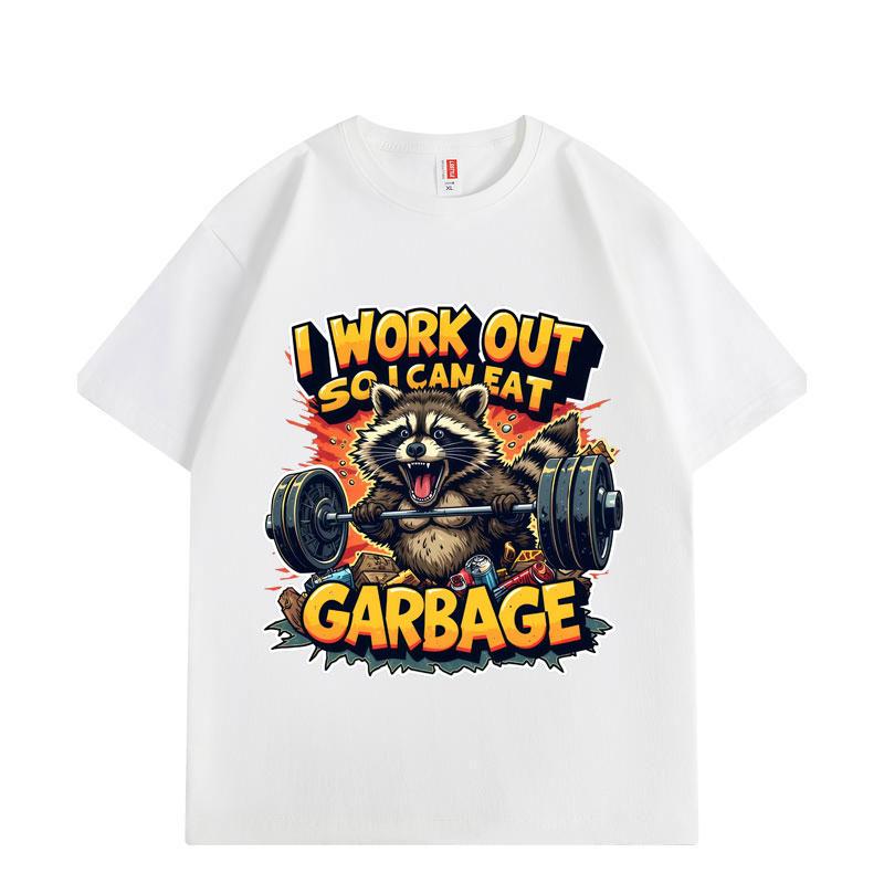 I Work Out So I Can Eat Garbage Funny Raccoon Gym Meme T-shirt Fashion Y2k Short Sleeve T-shirts Men Women Loose T Shirt