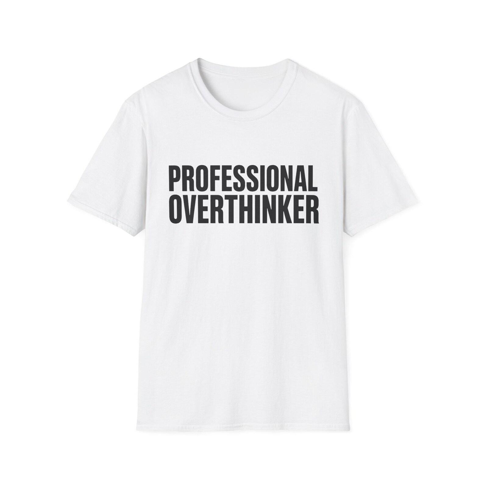 Professional Overthinker Shirt M