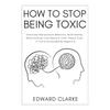 How To Stop Being Toxic Paperback UKN2399