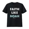 Faith Like Noah Hebrews 11 7 for Religious Woman Men T Shirt Black Medium Vintage Washed Versatile Fashion Comfortable