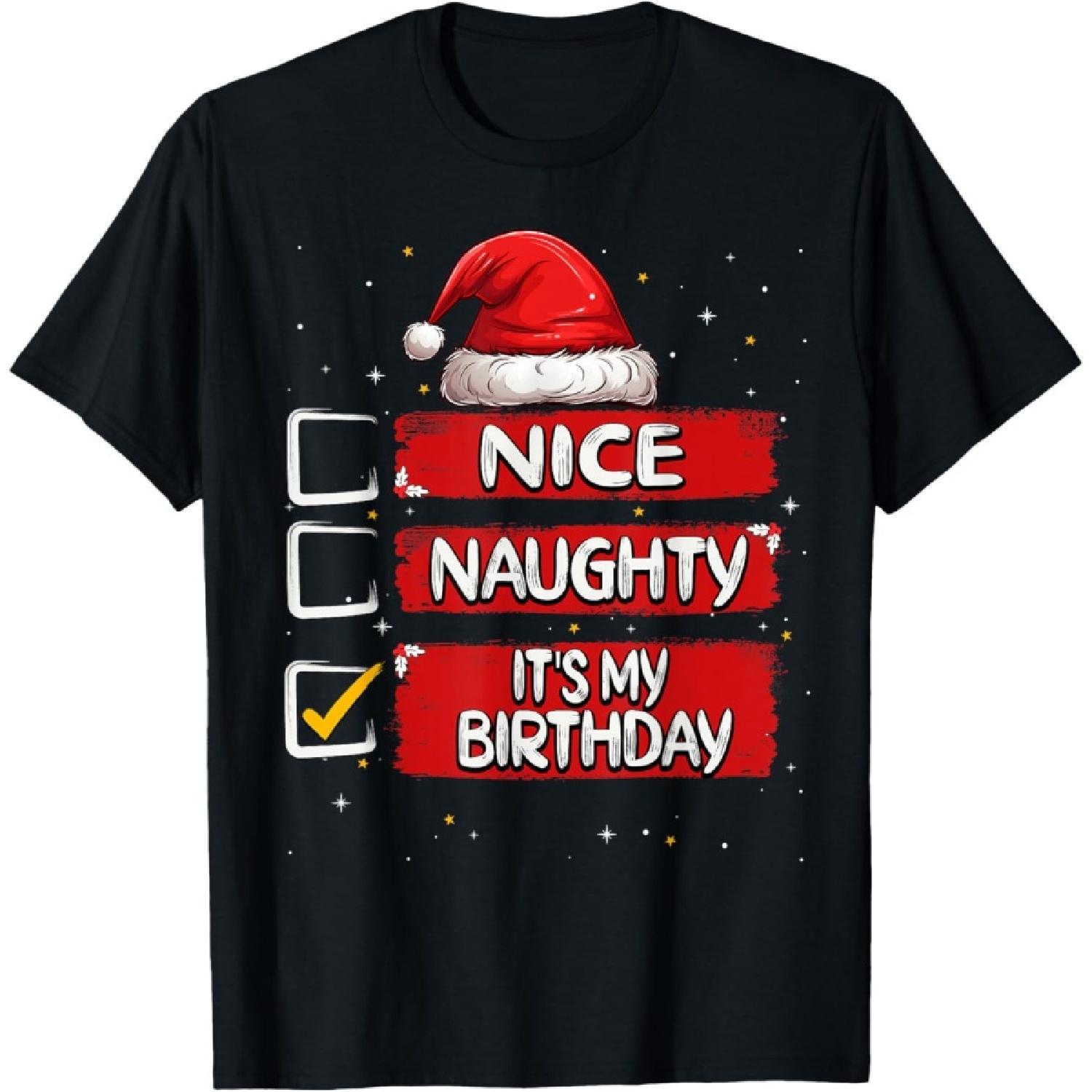 Nice Naughty It s My Birthday Christmas List Santa Claus T-Shirt S
