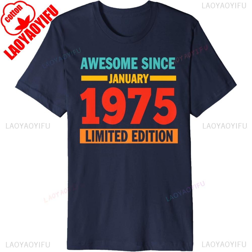 Awesome Since January 1975 50 Years Old 50th Birthday Premium T-Shirt Breathable Camisetas Nostalgia Retro Street Fashion Tops