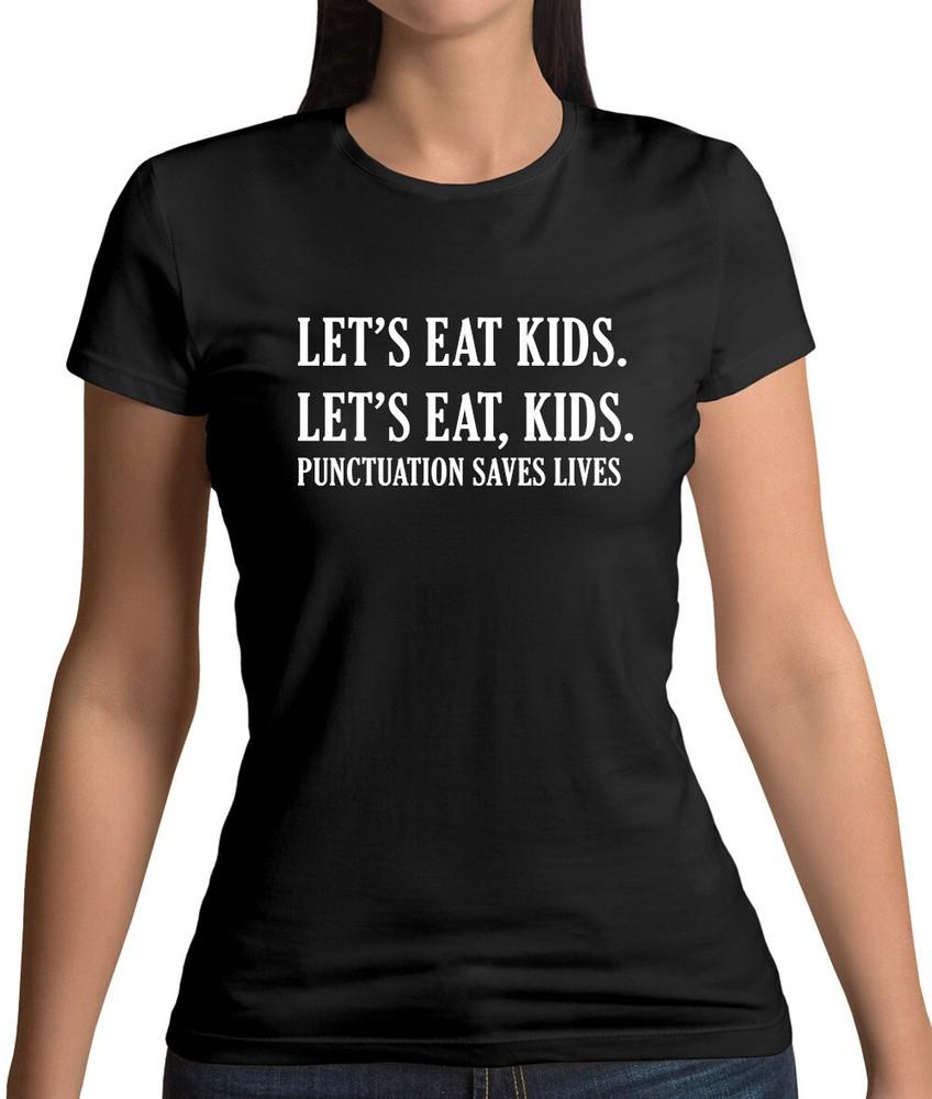 Let s Eat Kids T-Shirt Grammar English Funny Joke Punctuation Unisex T-Shirt S