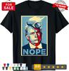 Nope, Anti Trump Tee Trump Hair T-Shirt