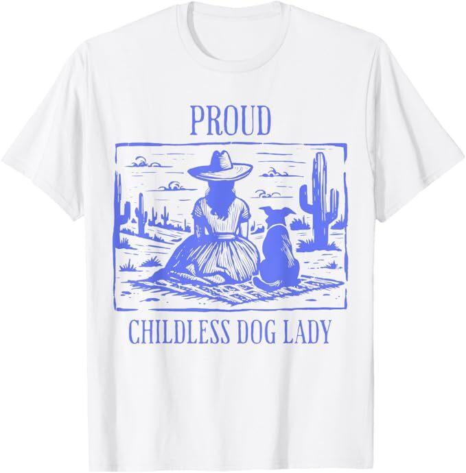 Proud Childless Dog Lady T-Shirt