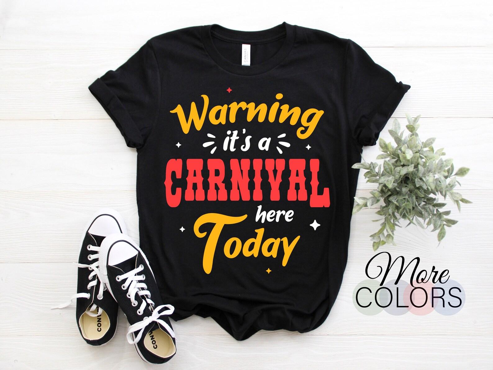 Warning It s A Carnival Here Today Circus Staff Costume T-Shirt, Clowns Ringmaster Tamer Taming, Kids Birthday Children Party Present Gifts, 150
