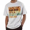 Street Wear For Her Round Neck Tshirt Big Size Its Not A Dad Bod Its A Father Figure Hiphop Teenagers Tee Shirt Man T Shirt