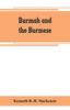 Kniha Burmah and the Burmese : In Two Books