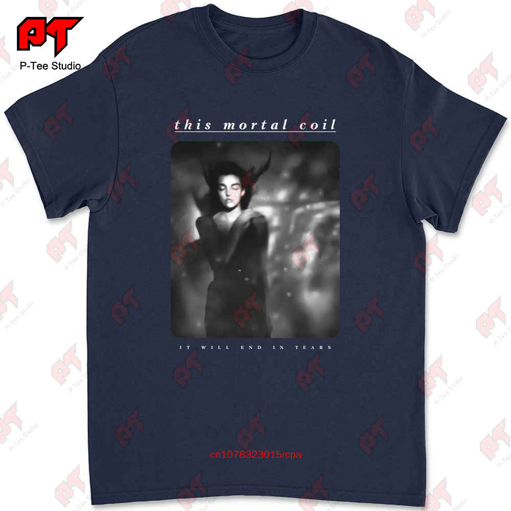 This Mortal Coil T Shirt It Will End In Tears WLPB