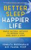 Bok Better Sleep, Happier Life : Simple Natural Methods To Refresh Your Mind, Body, and Spirit