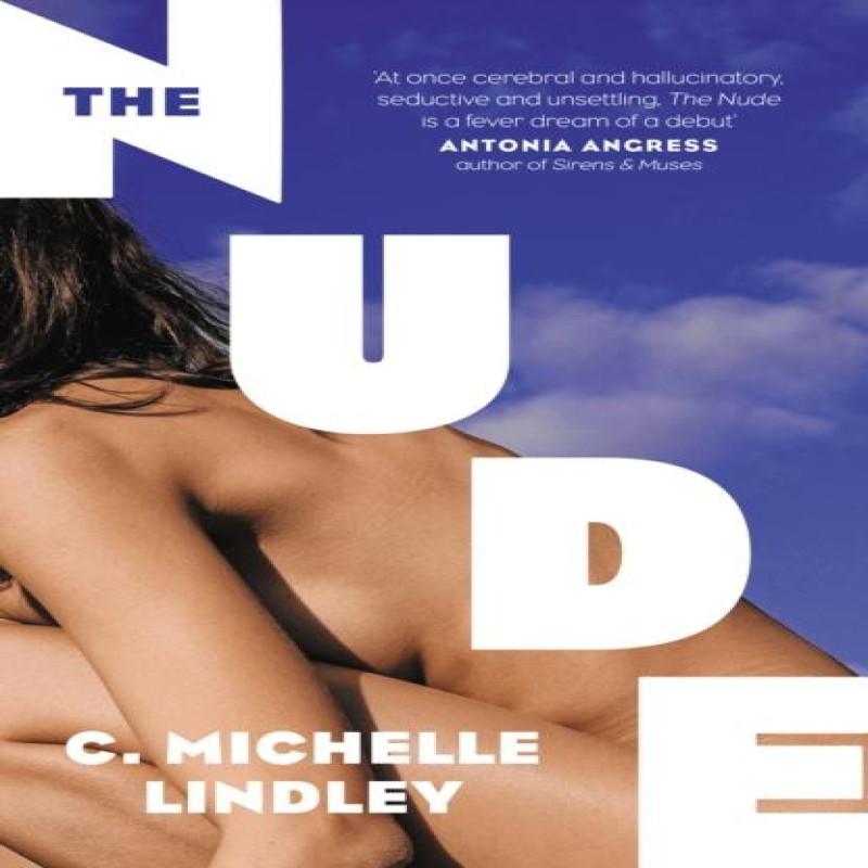 The Nude by C. Michelle Lindley Paperback Book 9780857308832