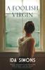 A Foolish Virgin by Ida Simons Paperback Book 9780857054067