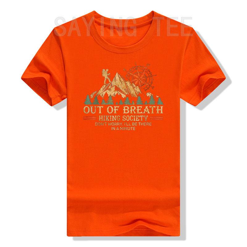 Out of Breath Hiking Society T-Shirt Don't Worry I'll Be There In A Minute Tee Funny Mountain Lover Camping Hiker Graphic Outfit
