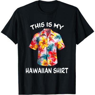 This Is My Hawaiian Shirt Tropical Luau Costume Party Hawaii T-Shirt