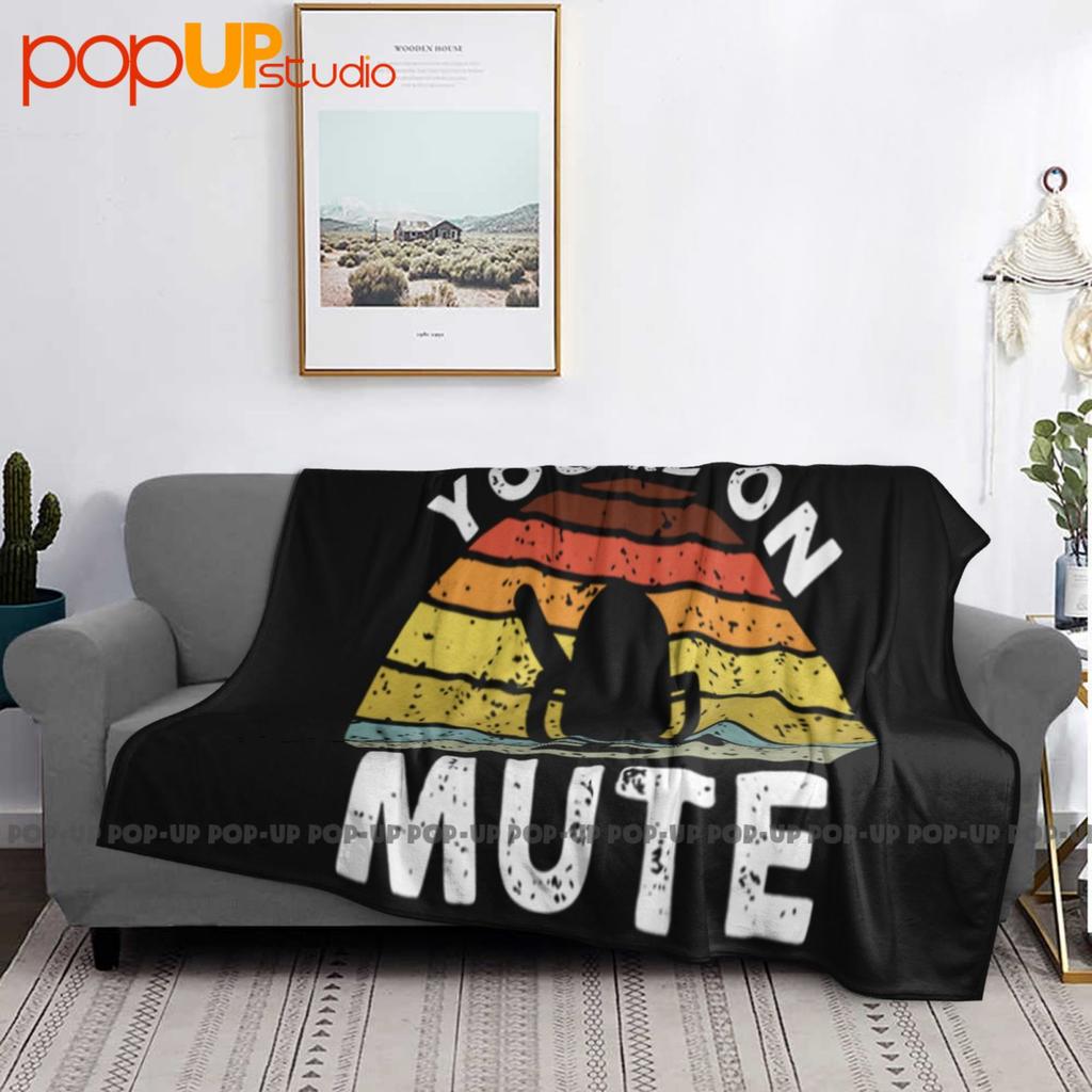 Youre On Mute Offensive Ultra-Soft Blanket Quilt Winter Sofa Cover Bed Covers