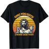 Jesus Omg You Guys I Never Said That T-Shirt Print Original Design Gifts T Shirts Customizable Graphic T Shirts Ropa Hombre