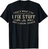 Eso es lo que hago Arreglo cosas y sé cosas Camiseta divertida para hombre papá