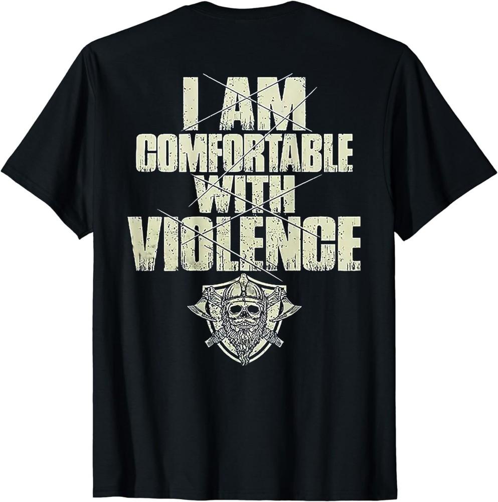 NEW LIMITED Retro I Am Comfortable With Violence Skull Viking T-Shirt Unisex T-Shirt XXL