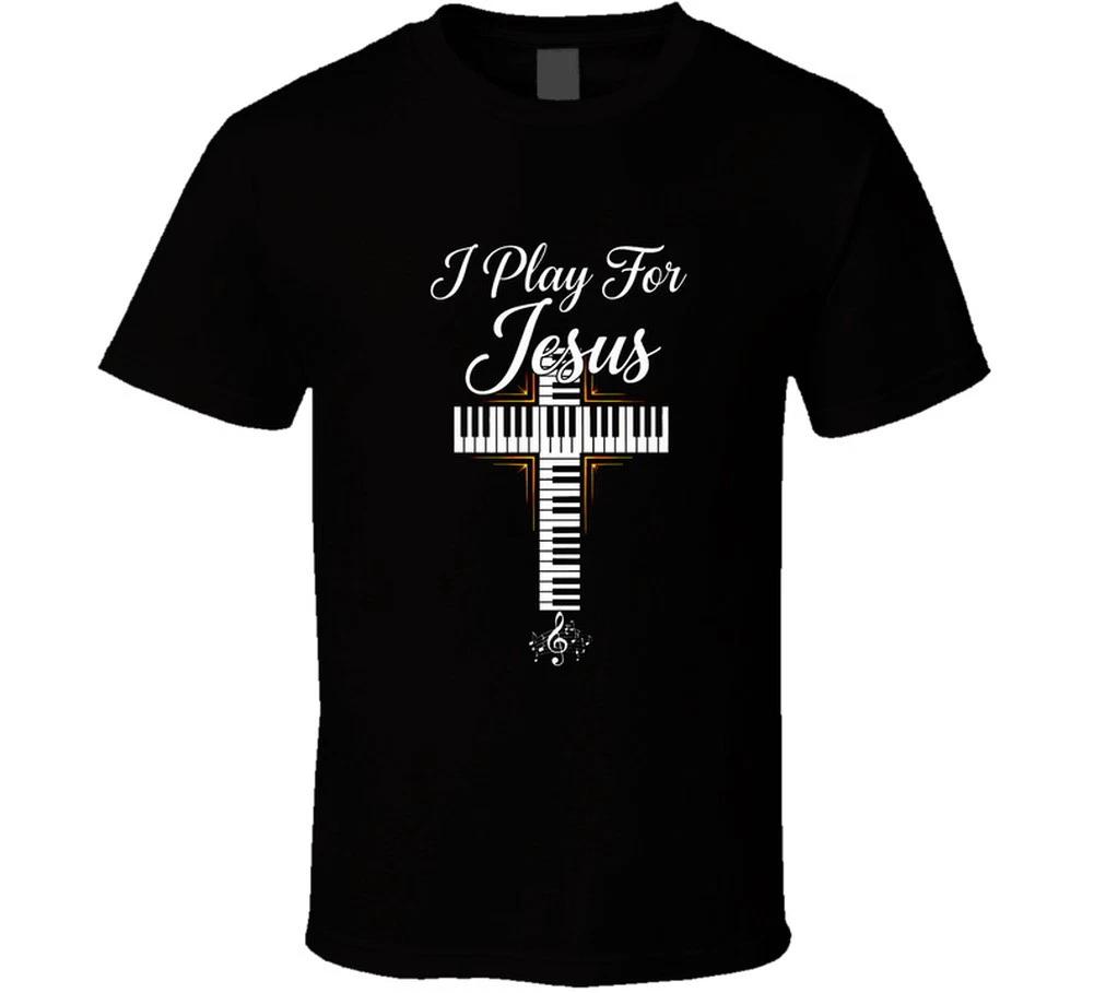 I Play For Jesus Christian Worship Keyboard Church Musician Gift Jesus Saves T S 2XL