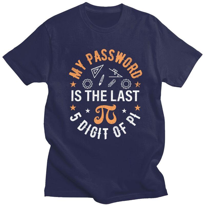 Custom My Password Is The Last 5 Digits Of Pi T Shirts Men Pure Cotton Tees Math Teacher Tshirts ShortSleeve Fashion Tshirt