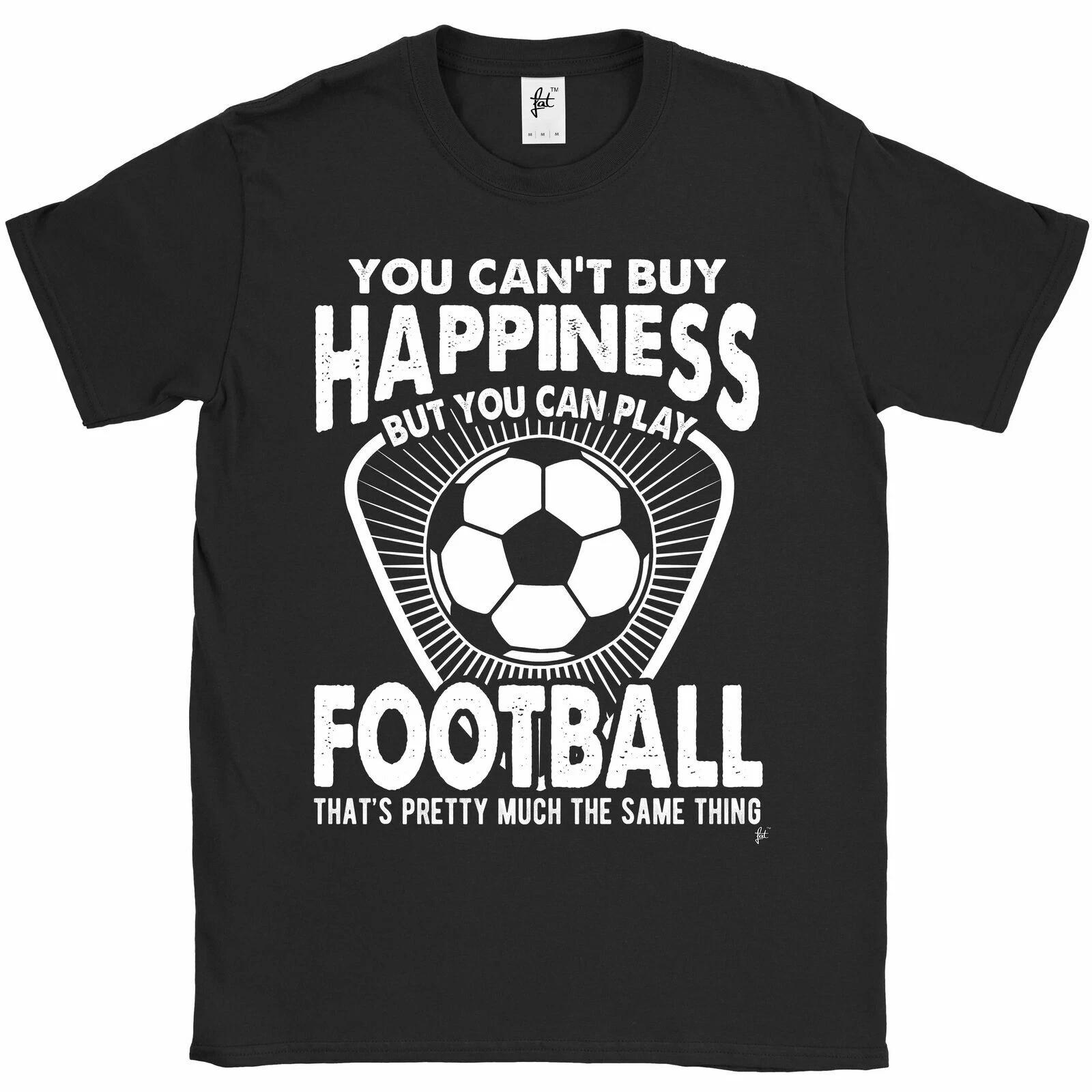 You Can t Buy Happiness But You Can Play Football Mens T-Shirt M