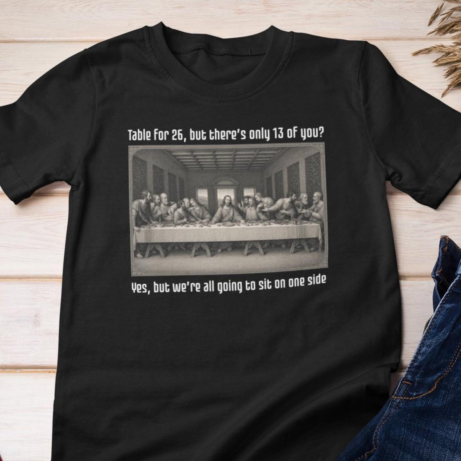 Funny Shirt - The Last Supper Table Booking | Religious Parody Cotton Tee L