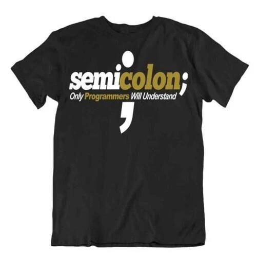 Semi Colon T-Shirt Programmer Humor Tee Computer Languages Tee M