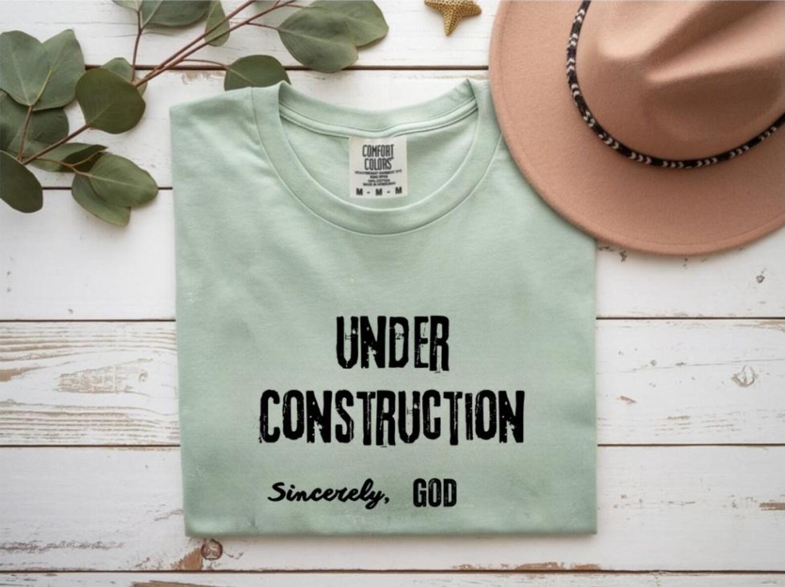 Under Construction Christian Shirt, Sincerely God Faith Tee, Inspirational Religious T-Shirt, Christian Graphic Tee 3XL