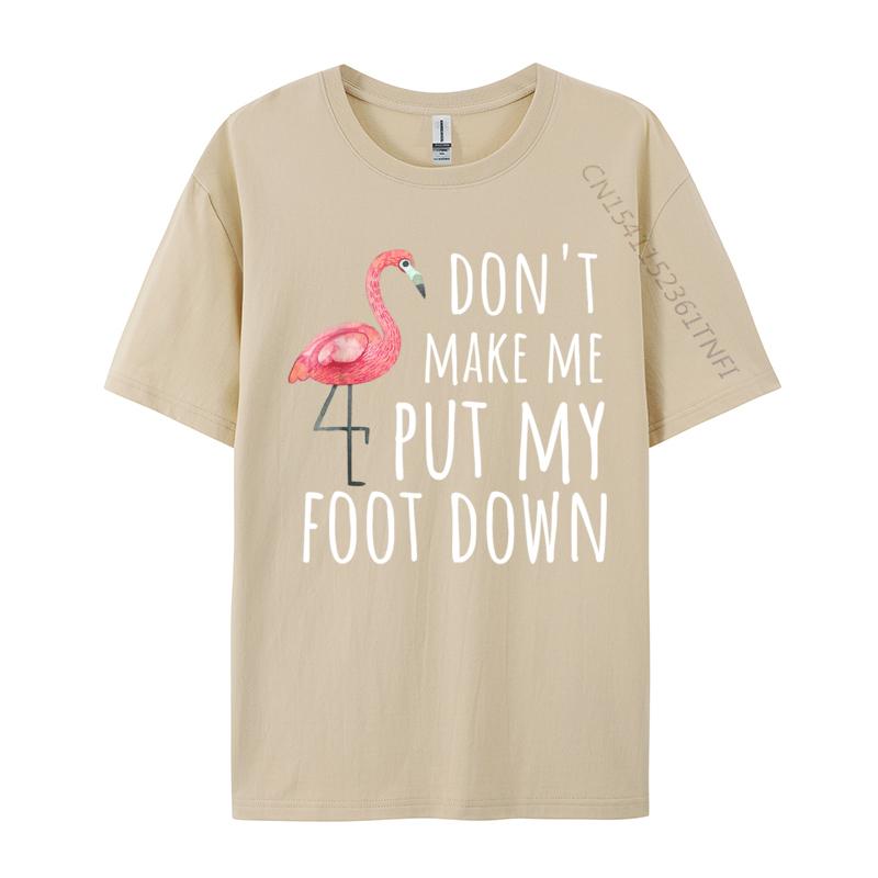Flamingo Mach mich nicht dazu, meinen Fuß aufzusetzen Klassische Herren T-Shirts Reine Baumwolle Freizeit Oberteile & T-Shirts Benutzerdefiniertes Harajuku T-Shirt für Männer