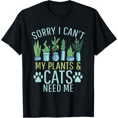 My Plants & Cats Need Me Outdoor and Gardening T-Shirt