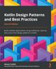 Buch Kotlin Design Patterns and Best Practices : Build Scalable Applications Using Traditional, Reactive, and Concurrent Design Patterns In Kotlin