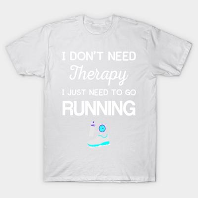 T Shirt Women I Dont Need Therapy I Just Need To Go Running Harajuku Print Kawaii Tshirt Summer Short Sleeve Female T-Shirt Top Tee