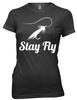 Stay Fly - Fly Fishing Women Ladies Funny T-shirt