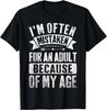 Funny I_m Often Mistaken For An Adult Because Of My Age T- Shirt