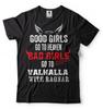 Valhalla Wikinger T-Shirt: Gute Mädchen, Böse Mädchen, Ragnar Lothbrok