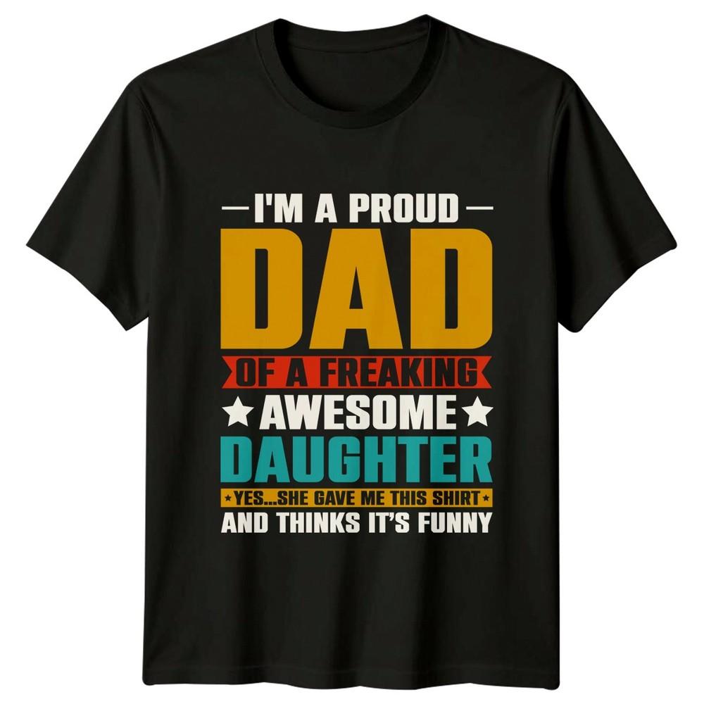 Im A Proud Dad Of Unisexs TShirt Father Daughter Family Fathers Day Gift For Him