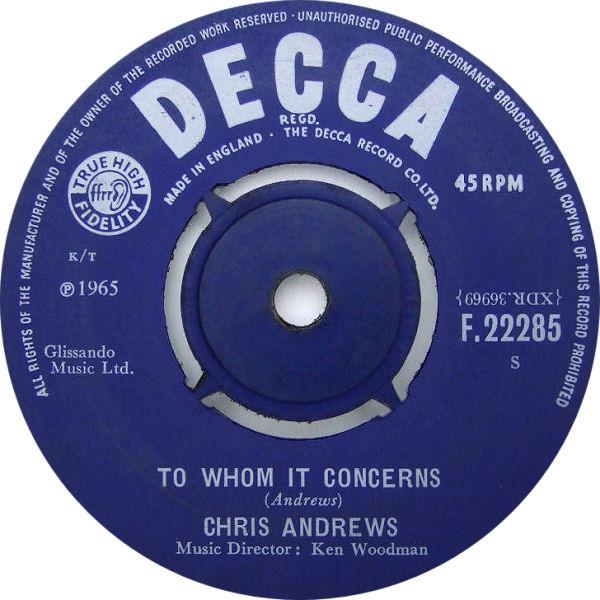 

7inch Record CHRIS ANDREWS - To Whom It Concerns F22285 Decca 1965 UK Pop Used