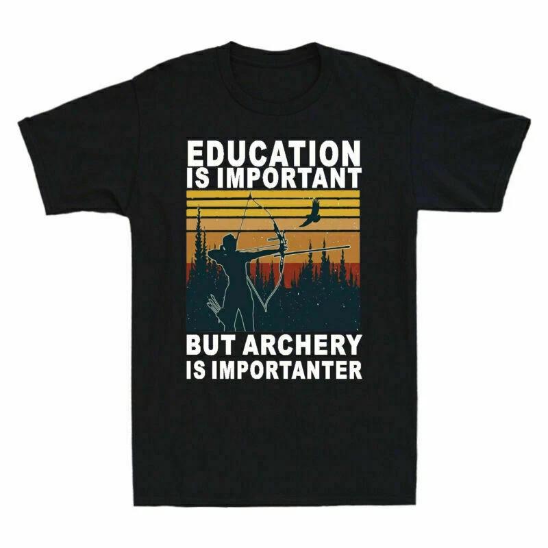 Funny Tee Importanter Shirt important is is T But Men s Education archery Gift S