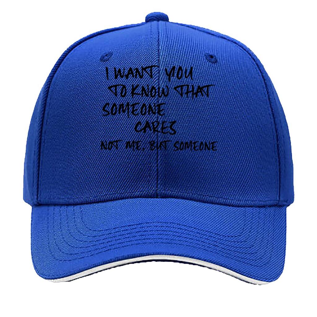 I Want To Make It That There Is Someone Who Cares Though ItS Not Me This Is a Printed Baseball Ca Sandwich Baseball Cap