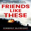 Friends Like These by Kimberly McCreight Paperback Book 9781472292957