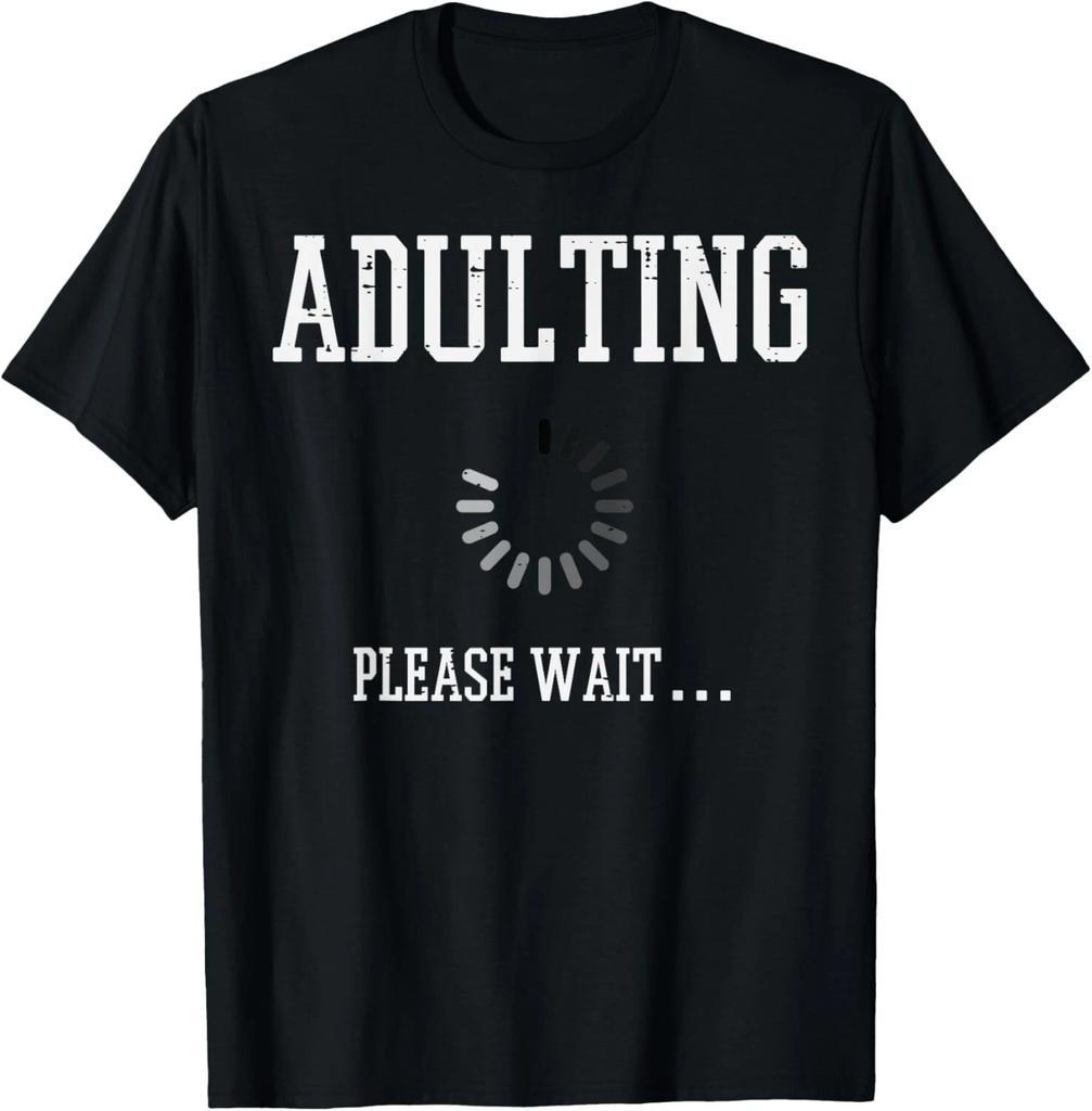 Adulting Please Wait Funny Saying 18th Birthday Boys Girls Gift Unisex T-Shirt