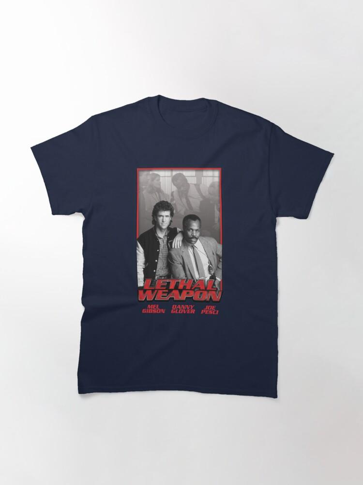 Lethal Weapon Action Movie American Police Motivational Lethal Weapons Gifts Movie Fans Classic T-Shirt