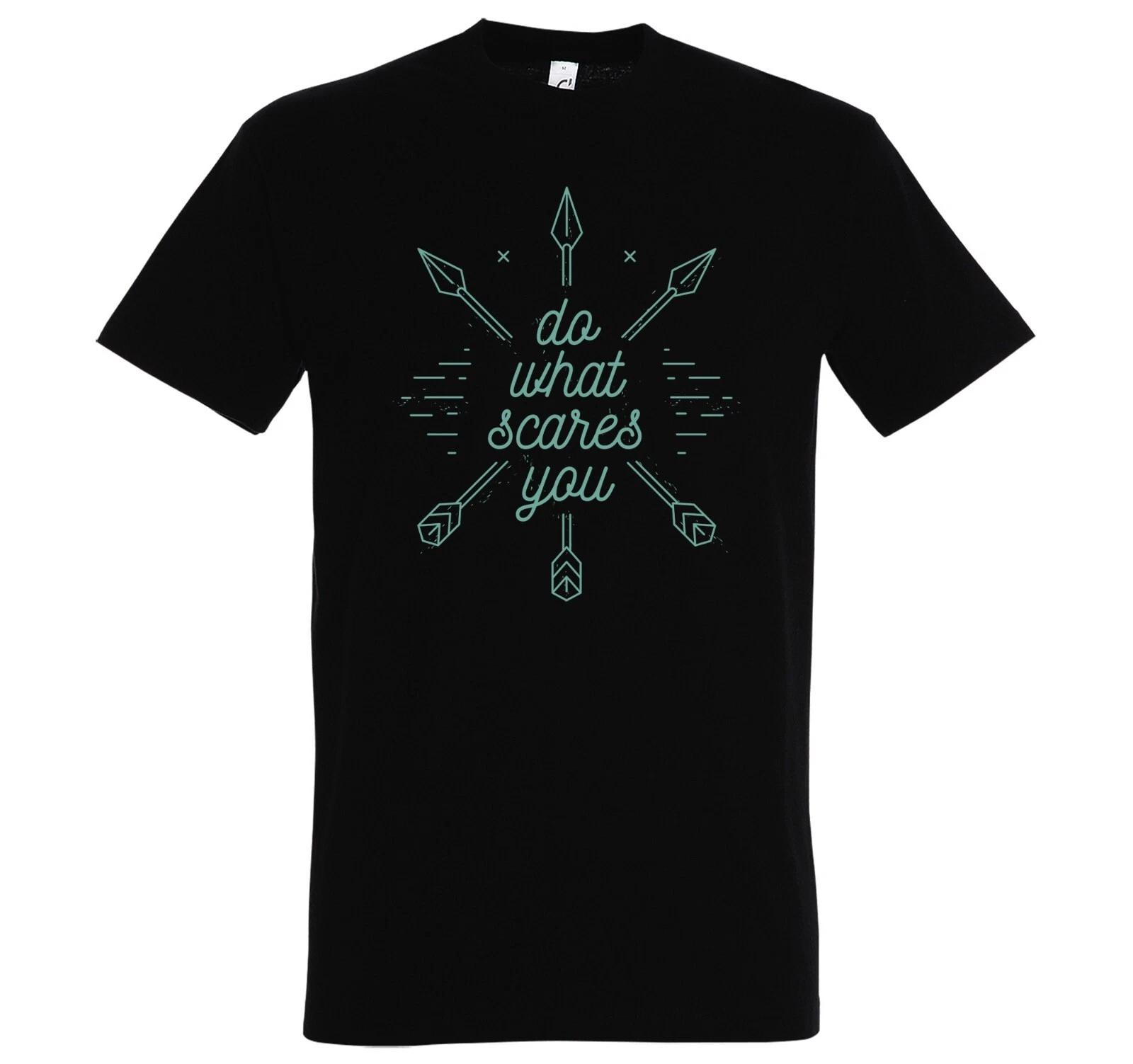 

Mens T-Shirt Do What Scares You Men Saying Funny Fun Anxiety Health 4XL