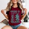 Hiking Is Just Walking Unisexs T Shirt Where You Might Die Funny Humor Hiker Tee