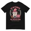 Dental Breast Cancer Awareness In October We Wear Pink T-Shirt