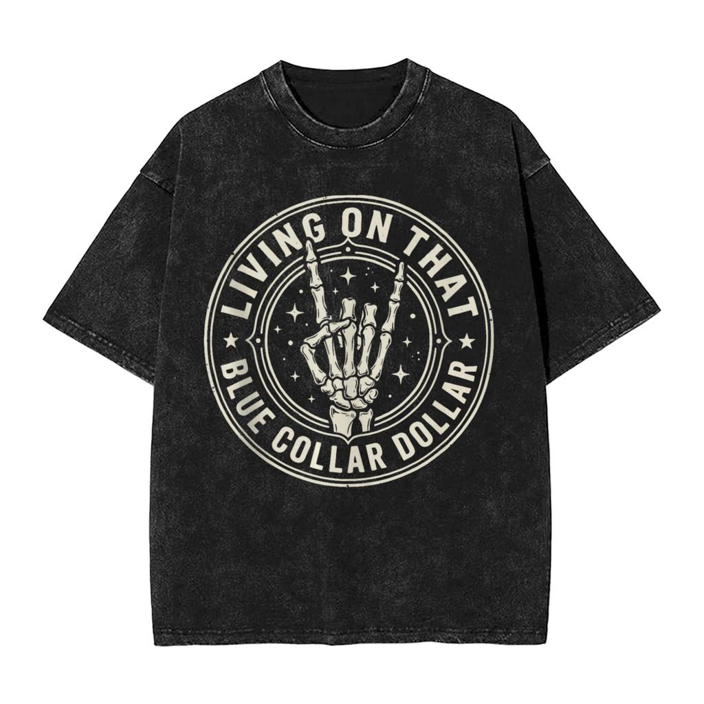 Creative Living On That Blue Collar Dollar Tshirts Men Round Neck Cotton Washed T Shirt Short Sleeve Tees Birthday Gift Clothes