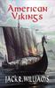 The American Vikings by Jack R. Williams - Hardback Book